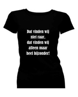 De luizenmoeder t-shirt korte mouw bedrukt: Dat vinden wij niet raar, dat vinden wij alleen maar heel bijzonder